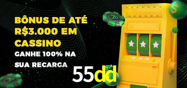 55dd melhor bônus de depósito